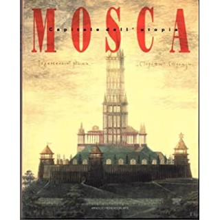 Mosca, capitale dell'utopia (Italian Edition)